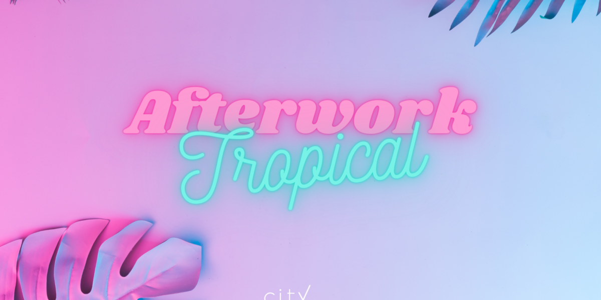 Afterwork Tropical City Center Vieux-Port