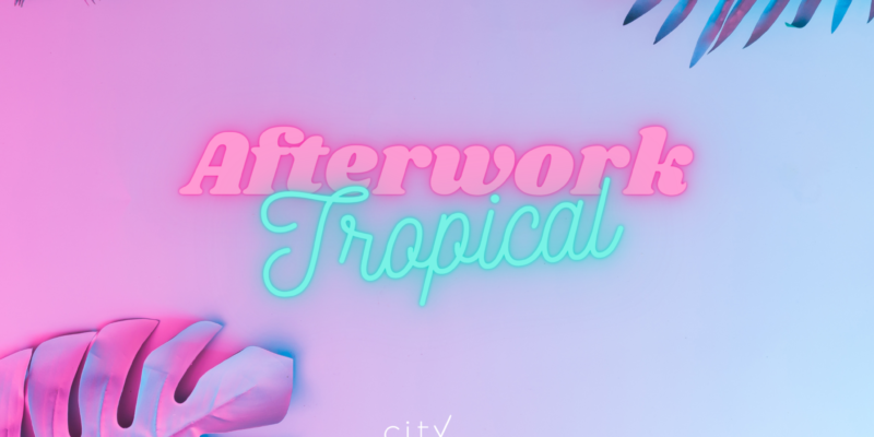 Afterwork Tropical City Center Vieux-Port
